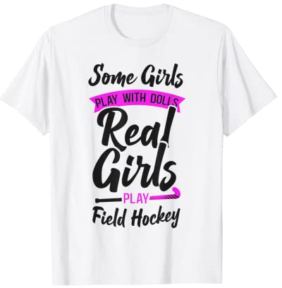 Feldhockey Einige Mädchen spielen mit Puppen, echte Mädchen spielen T-Shirt