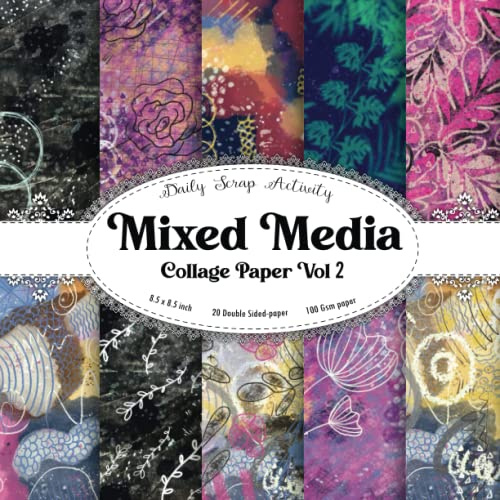 Mixed Media Collage Paper Vol 2: Artistic Collage Scrapbooking Paper, Double Sided Decorative Craft Paper For Junk Journal, Gift Wrapping, Decoupage, ... and Card Making, Origami, Premium Colors