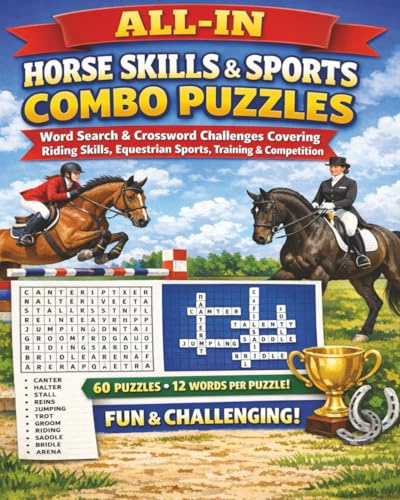 All-In Horse Skills & Sports Combo Puzzles: Word Search & Crossword Challenges Covering Riding Skills, Equestrian Sports, Training & Competition