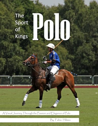 Polo Picture Book: An Elegant Visual Journey Through the Sport of Kings for Seniors, Alzheimer's Sufferers, and Equestrian Lovers.