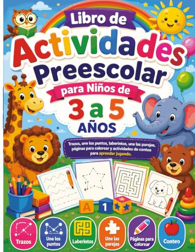 Libro de Actividades Preescolar para Niños de 3 a 5 Años: Trazos, une los puntos, laberintos, une las parejas, páginas para colorear y actividades de conteo para aprender jugando.