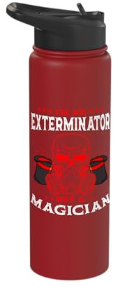 Exterminator Not A Magician Pest Control Eradicator Stainless Steel Insulated Water Bottle