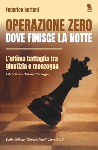 Operazione zero - dove finisce la notte: L'ultima battaglia tra giustizia e menzogna - Libri Gialli e Thriller Psicologici