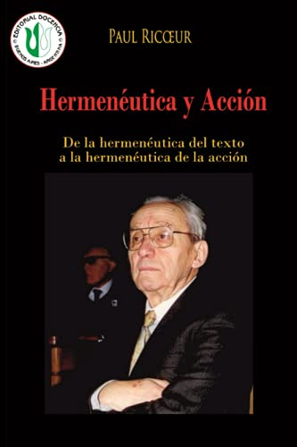 Hermenéutica y acción: De la hermenéutica del texto a la hermenéutica de la acción