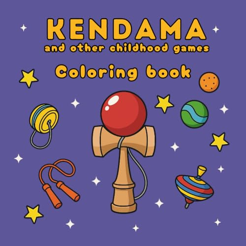KENDAMA coloring book: Kendama and other childhood games, coloring book