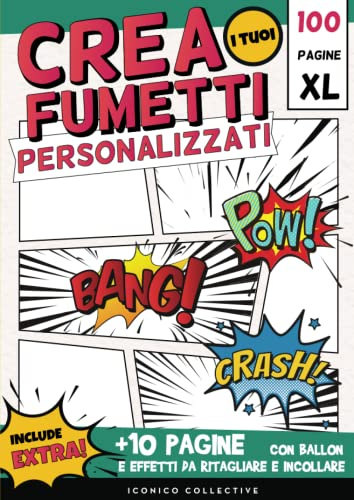 Crea i Tuoi Fumetti Personalizzati: Quaderno per Disegnare il tuo Fumetto. 100 Pagine Formato XL. Include 10 Pagine con Baloon e Effetti da Ritagliare ... come Regalo per Adulti, Bambini e Ragazzi