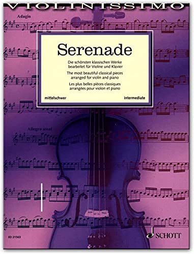 Serenade - die schönsten klassischen Werke für Violine und Klavier - eine Fundgrube für Liebhaber der klassischen Violinmusik - geeignet für Wettbewerbe - Notenbuch mit Notenklammer