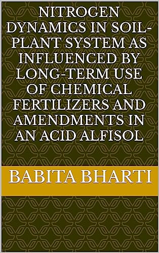 NITROGEN DYNAMICS IN SOIL-PLANT SYSTEM AS INFLUENCED BY LONG-TERM USE OF CHEMICAL FERTILIZERS AND AMENDMENTS IN AN ACID ALFISOL