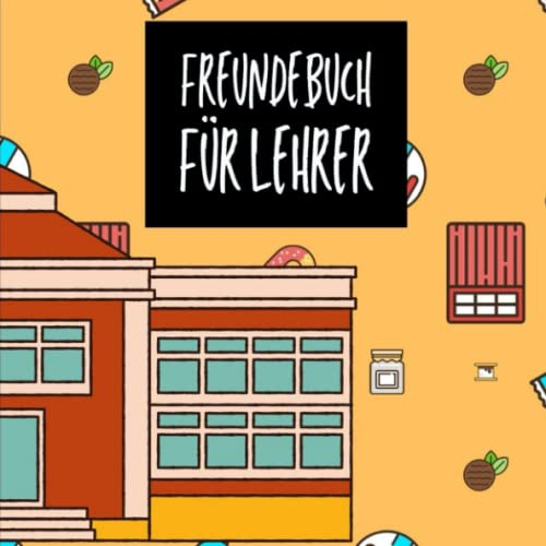 Freundebuch für Lehrer: Erinnerungsbuch zum eintragen besonderer Freunde und unvergesslicher Erinnerungen - Abschiedsgeschenk für Lehrer