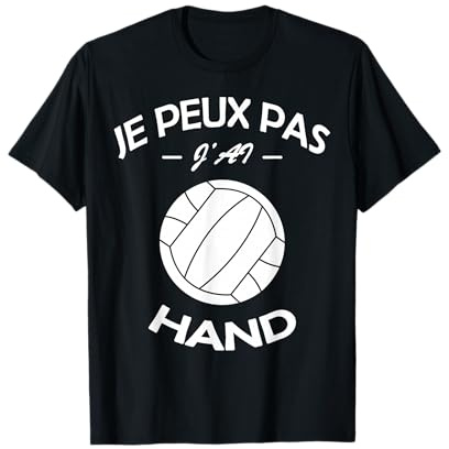 Je Peux Pas J'Ai Hand Handball Joueur Handballeur Drôle.2025 T-Shirt