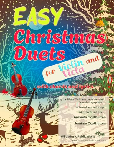 Easy Christmas Duets for Violin and Viola: 25 traditional Christmas Carols arranged for early-stage players with chords and lyrics