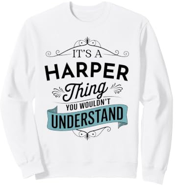 C'est Un Truc de Harper Que tu ne comprendrais Pas Funny Harper Sweatshirt