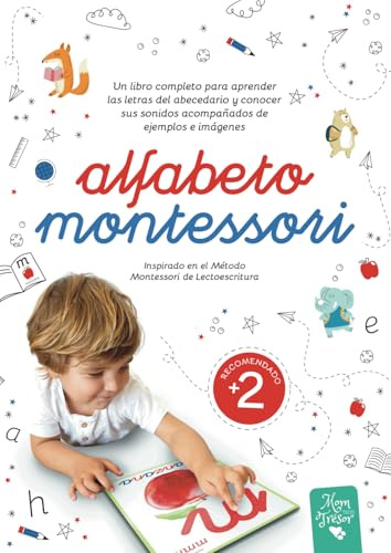 Alfabeto Montessori: Un libro completo para aprender las letras del abecedario y conocer sus sonidos acompañados de ejemplos e imágenes, inspirado en el Método Montessori de lectoescritura