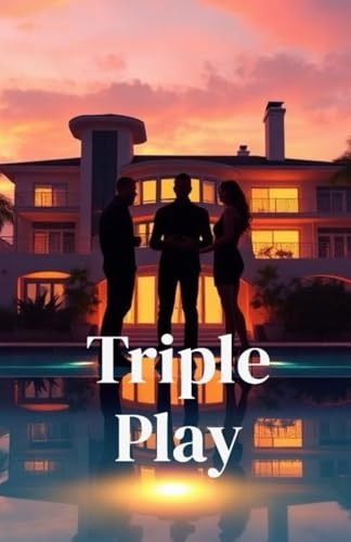 TRIPLE PLAY: A High-Heat MMF Sports Romance Set on Reality TV, Where Baseball, Fame, and Forbidden Love Collide: 6