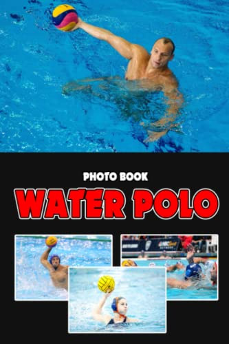 Water Polo Photo Book: Teamwork Colorful Pages For All Ages Relaxation And Stress Relief