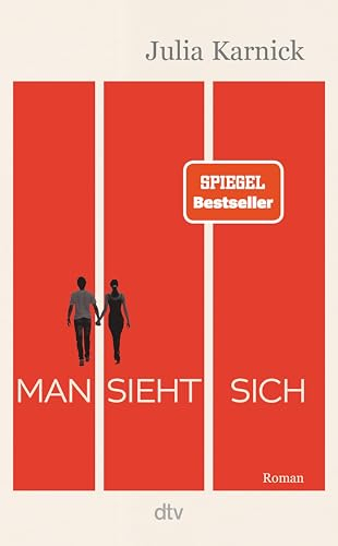 Man sieht sich: Roman | Über eine Liebe, die mehr als dreißig Jahre Anlauf braucht – der große Spiegel-Bestseller. »Ein wunderbarer Roman, der ganz lässig auch große Lebensfragen verhandelt.« FÜR SIE