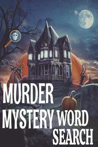 Murder Mystery Word Search Puzzle Book: Word Searches with Easy to Read Print about Murder Mystery, Crime, Detective and More | 6x9 Inches, 110 pages ... for Vacations, Holidays, and Relaxing Time