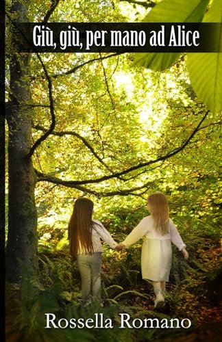 Giù, giù, per mano ad Alice
