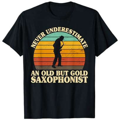 Never underestimate an old Saxophonist Saxophone Player T-Shirt