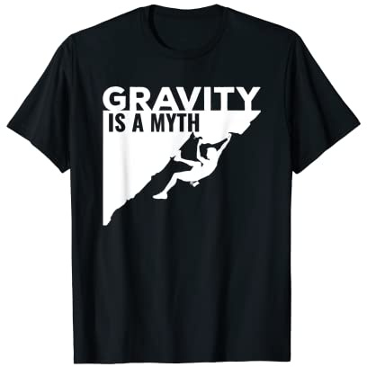 Camiseta de escalada en roca Gravity Is a Myth Climbing T Shirt Camiseta