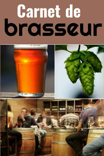Carnet de brasseur: Pour un suivi de vos projets de brasserie | Registre de recettes de bière | 120 fiches de brassage