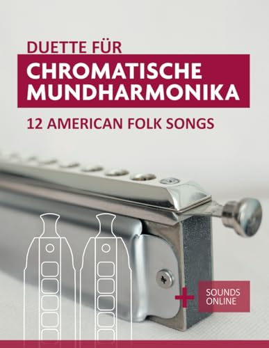 Duette für Chromatische Mundharmonika - 12 American Folk Songs: + Sounds Online