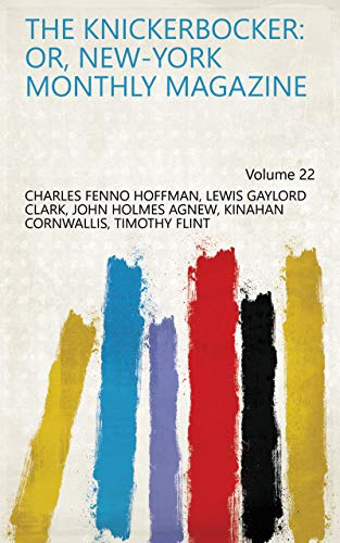 The Knickerbocker: Or, New-York Monthly Magazine Volume 22