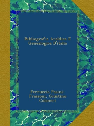 Bibliografia Araldica E Genealogica D'italia