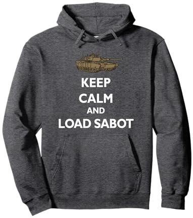 Keep Calm And Load Sabot Military Tanker M1 Abrams Hoodie Pullover Hoodie