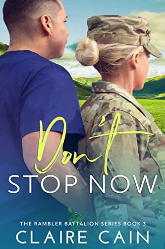 Don't Stop Now: A Sweet Military Romance (The Rambler Battalion Series Book 3) (English Edition)
