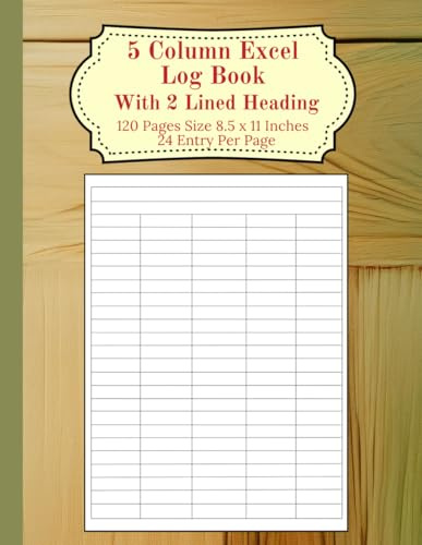 5 Column Excel Log Book With Two Lined Heading: Ledger Book, Blank Graph Paper Worksheet, Five Column Excel Notebook, 120 Pages 8.5 x 11 Inches