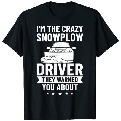 Snow Plow Tractor Machine Truck Shovel Driver Snowplough T-Shirt