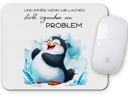 Melifestyle Mauspad Mousepad Und immer wenn wir lachen stirbt irgendwo anders ein Problem Pinguin Unterseite aus Moosgummi und rutschfest Arbeit Geschenk Arbeitskollegen Freunde