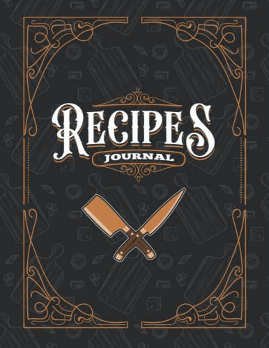 Blank Recipe Book to Write in Your Own Recipes for Men: Recipe Journal for Own Recipes for Guys with Space for 100 Recipes