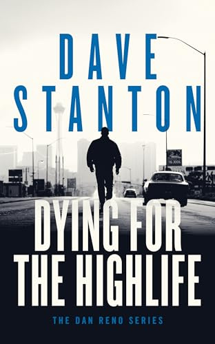 Dying for the Highlife: A Hard-Boiled Crime Novel: Dan Reno Private Detective Noir Mystery Series (Dan Reno Novel Series Book 2)
