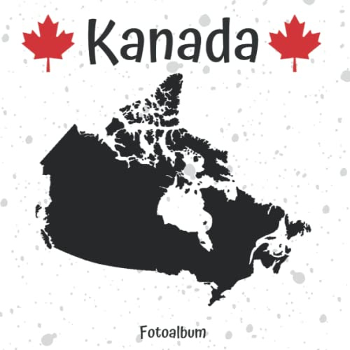 Kanada Fotoalbum: Erinnerungsalbum zum Einkleben von Urlaubsfotos - Ein Fotobuch für die schönsten Urlaubsmomente aus Kanada - 110 Seiten (Blanko) 21cm x 21cm
