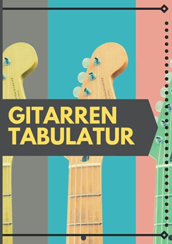 Gitarren Tabulatur: Leeres Gitarren Tabulatur Notenbuch Mit 110 Seiten Zum Ausfüllen Für Musikunterricht. Gitarre Tabs Heft Zum Lernen Für Schüler Und Als Notenheft Lehrer A4