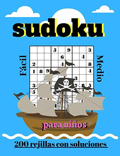 Sudoku Para niños facil medio: 200 puzzles 9x9 con soluciones, libro de actividades para niños de 6-8 / 8-12 años en adelante Juego de lógica y pensamientos para pasar el tiempo con sus hijos