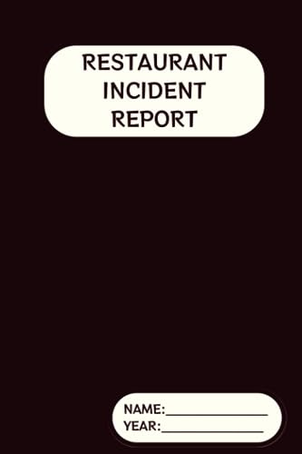 Restaurant Incident Report: Incident report forms tailored for the restaurant industy