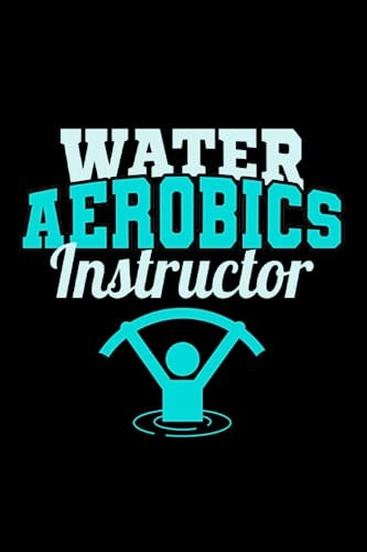 Water Aerobics Instructor: Aquatic fitness Aqua Exercise Blank Lined Journal Notebook Diary