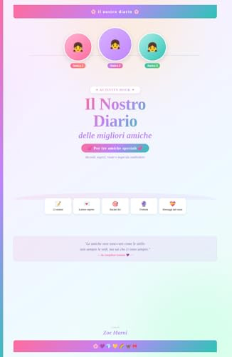 Il Nostro Diario delle Tre Migliori Amiche: Activity book da compilare insieme: ricordi, segreti, risate e sogni per tre amiche speciali