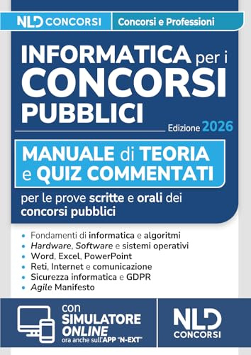 Informatica per i concorsi pubblici 2026. Manuale di teoria e quiz commentati per tutte le prove di informatica dei concorsi. Con simulatore online