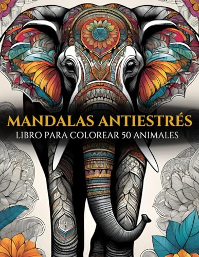 Mandalas Antiestrés: Libro para colorear animales para adultos | 50 diseños | Zen y Mindfulness