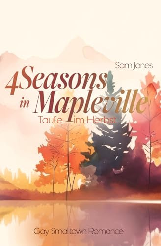 Taufe im Herbst: Gay Smalltown Romance
