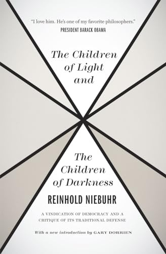 The Children of Light and the Children of Darkness: A Vindication of Democracy and a Critique of Its Traditional Defense