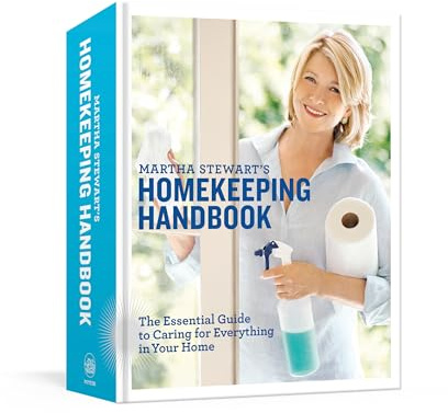 Martha Stewart's Homekeeping Handbook: The Essential Guide to Caring for Everything in Your Home