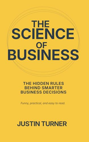 The Science of Business: Why science holds the answers to our business problems