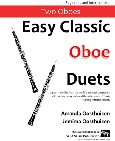 Easy Classic Oboe Duets: 25 great melodies from the world’s greatest composers with one very easy part and the other more difficult.: 27 great ... (Oboe Duets for Beginners and Improvers)