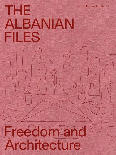 The Albanian Files: Freedom and Architecture