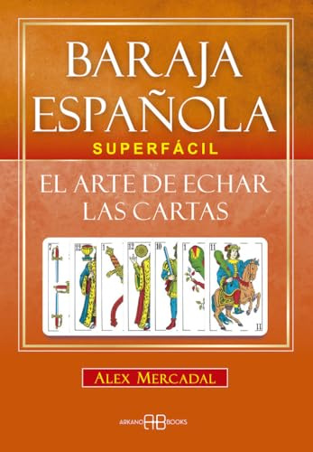 Baraja española superfácil: El arte de echar las cartas.(ADIVINACION-TAROT-JUEGOS)